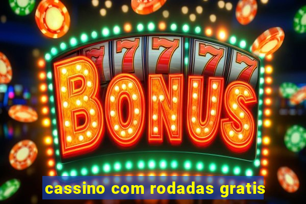 cassino com rodadas gratis