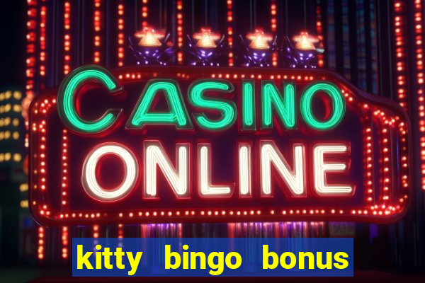 kitty bingo bonus money games