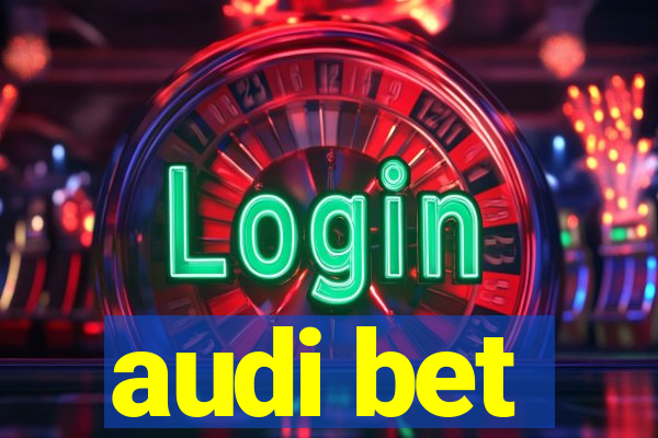 audi bet