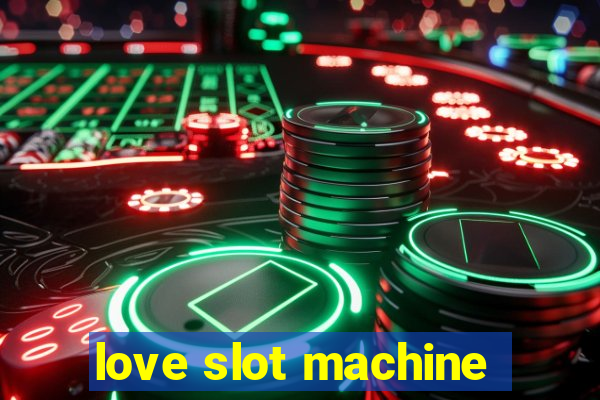 love slot machine