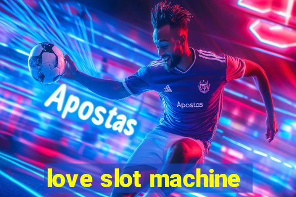 love slot machine