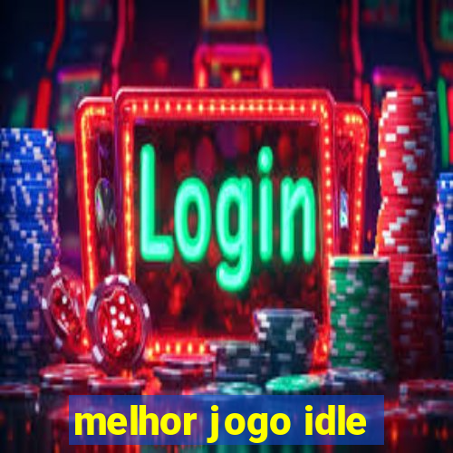 melhor jogo idle