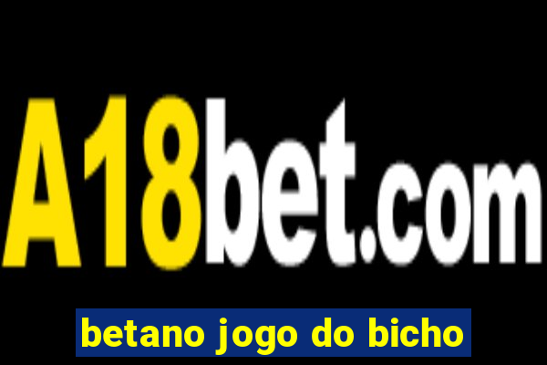 betano jogo do bicho