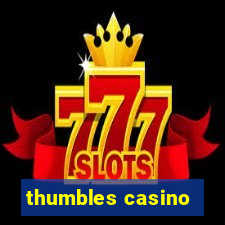 thumbles casino