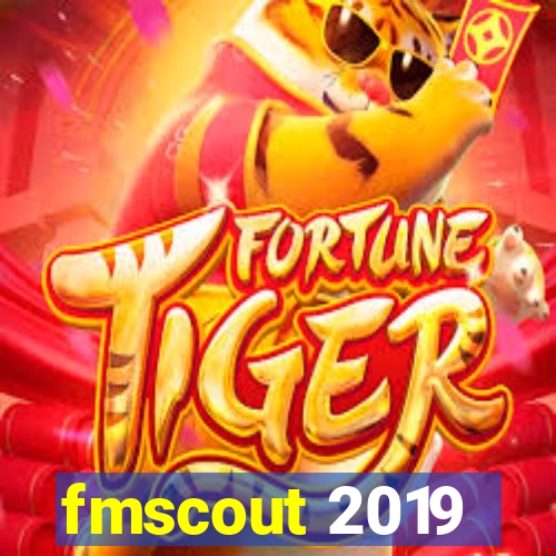 fmscout 2019