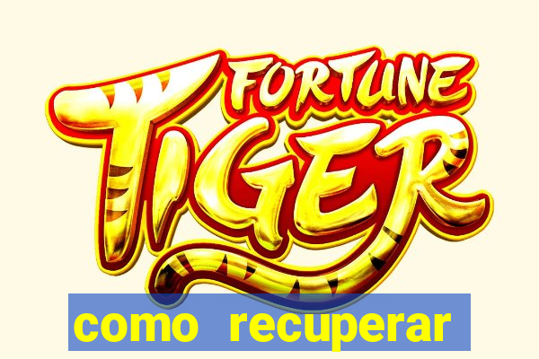 como recuperar senha do fortune tiger