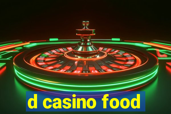 d casino food