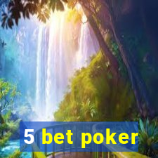 5 bet poker