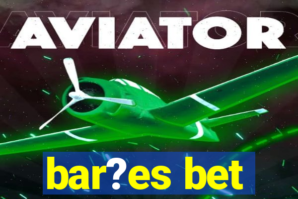 bar?es bet