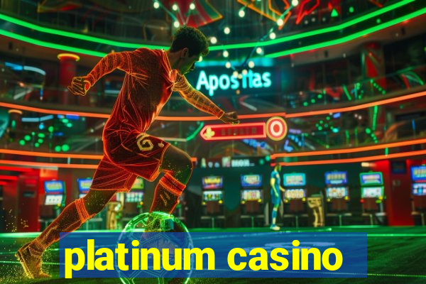 platinum casino