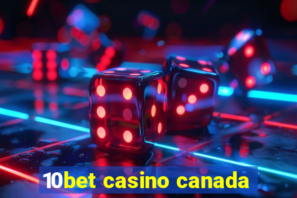 10bet casino canada