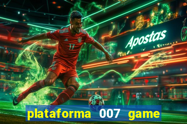 plataforma 007 game é confiável