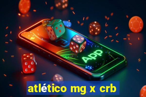 atlético mg x crb