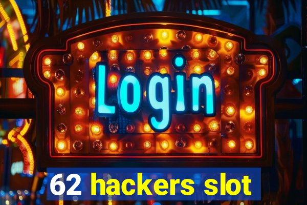 62 hackers slot