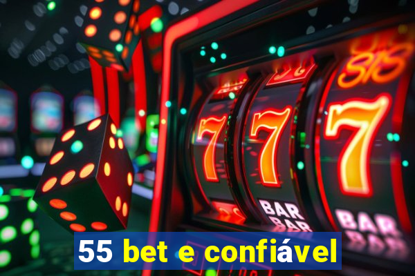 55 bet e confiável