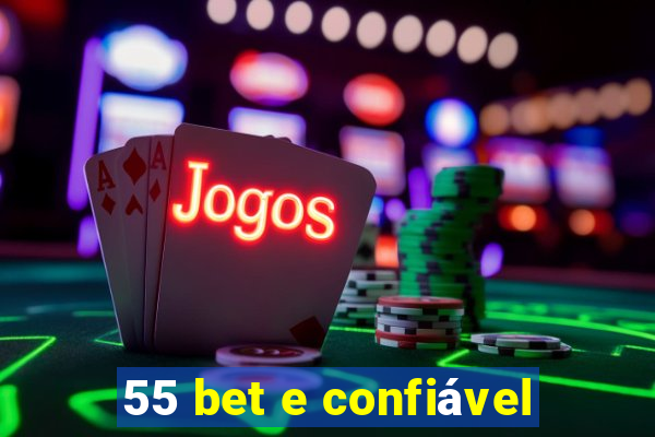 55 bet e confiável