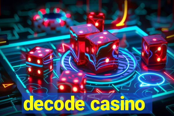 decode casino