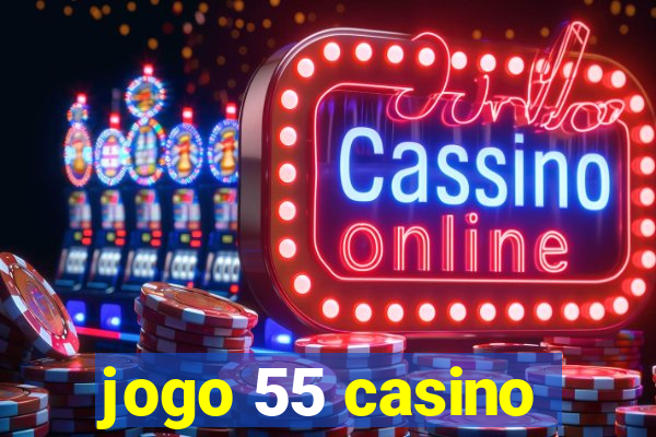 jogo 55 casino