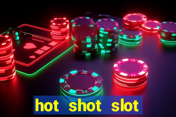 hot shot slot machine app