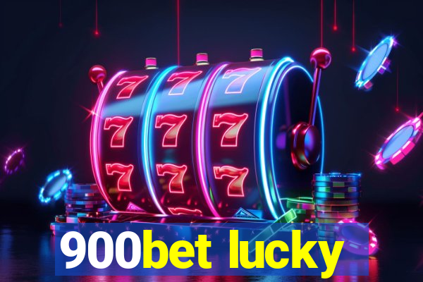 900bet lucky