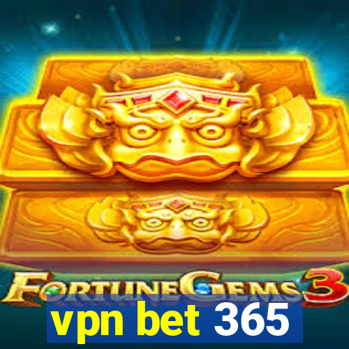 vpn bet 365