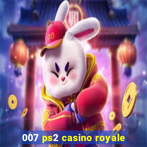 007 ps2 casino royale