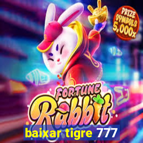 baixar tigre 777