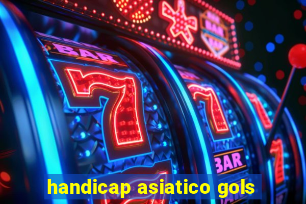 handicap asiatico gols