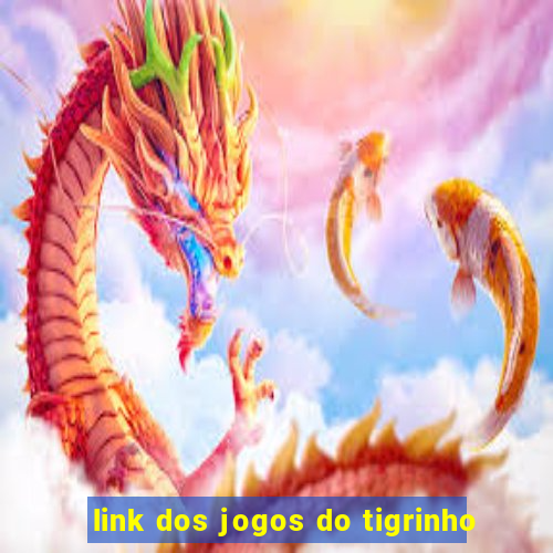 link dos jogos do tigrinho