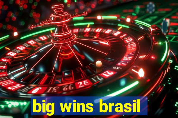 big wins brasil