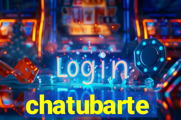 chatubarte