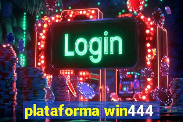 plataforma win444