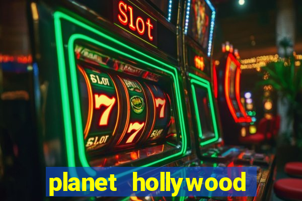 planet hollywood and casino