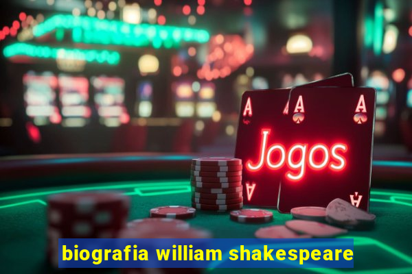 biografia william shakespeare