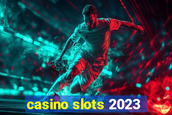 casino slots 2023