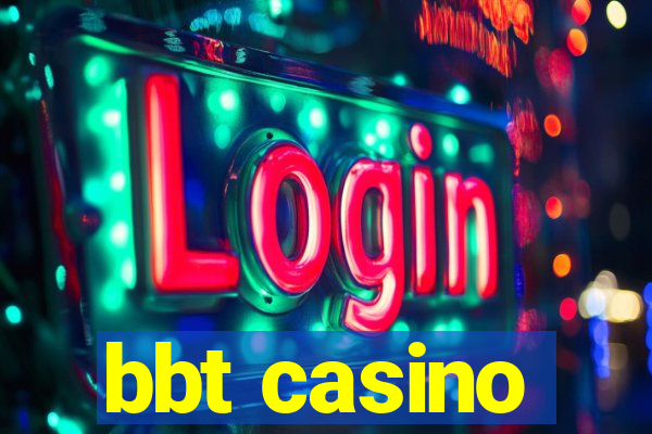 bbt casino