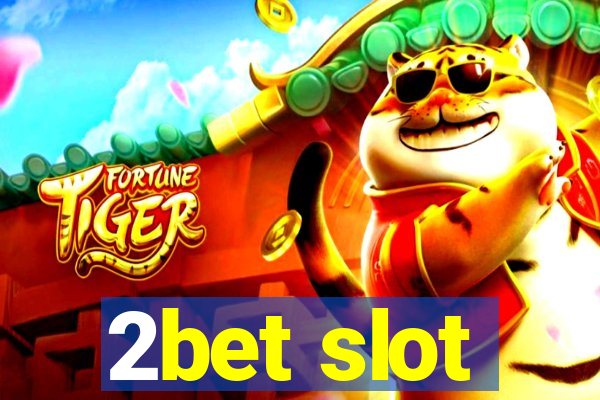 2bet slot