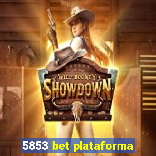 5853 bet plataforma