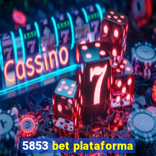 5853 bet plataforma