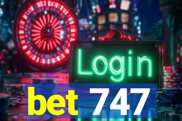 bet 747