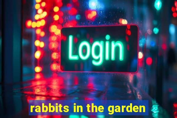 rabbits in the garden