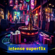 intense superflix