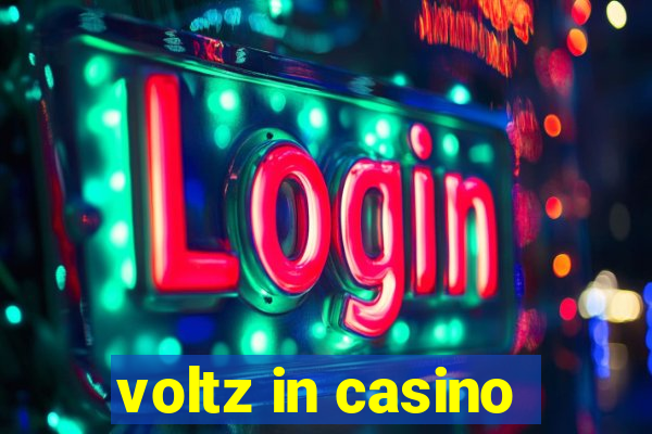 voltz in casino