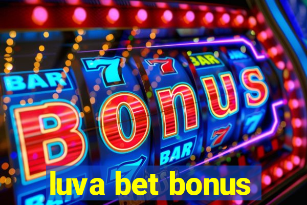 luva bet bonus