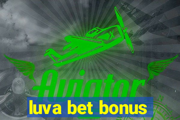 luva bet bonus