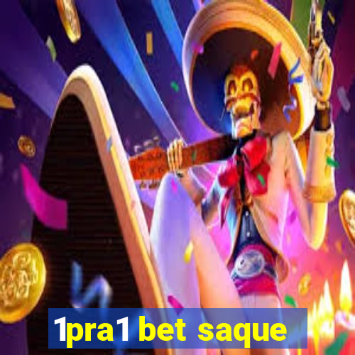 1pra1 bet saque