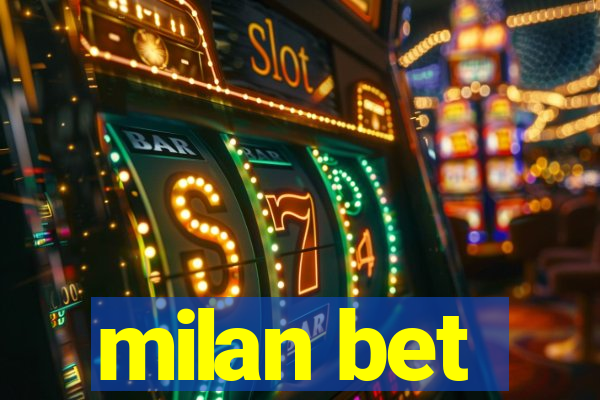 milan bet