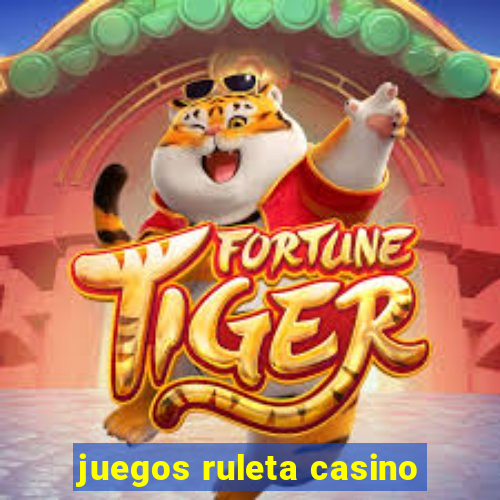 juegos ruleta casino