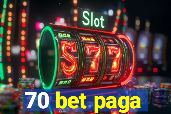 70 bet paga