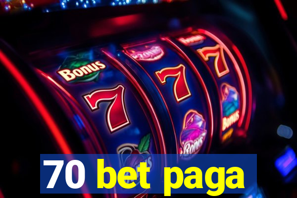 70 bet paga